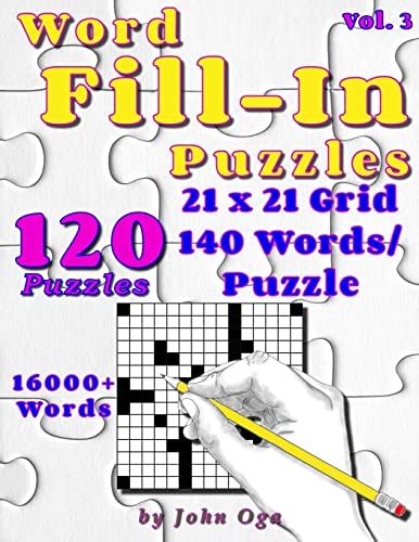 Word Fill In Puzzles Fill In Puzzle Book 120 Puzzles Vol 3 Oga