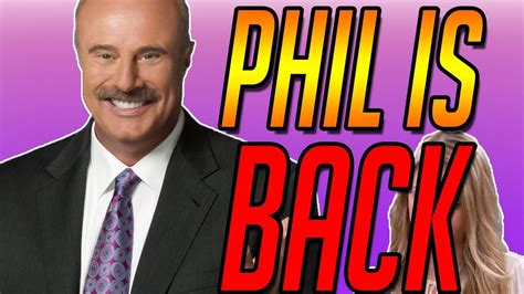Drphil Is Back Youtube