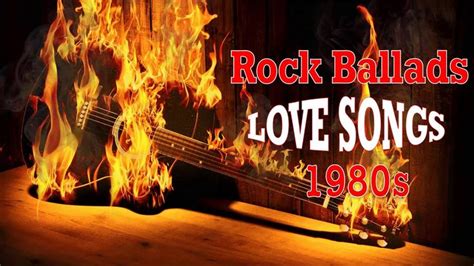 rock ballads love songs top 100 greatest 80s power rock ballads love s love songs ballad