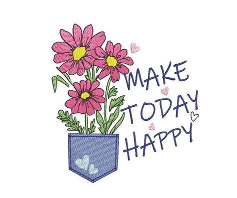 Make Today Happy Make The Day Happy Embroidery File For Machine