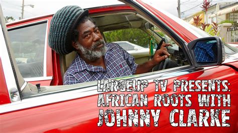 African Roots With Johnny Clarke Largeup Tv Youtube