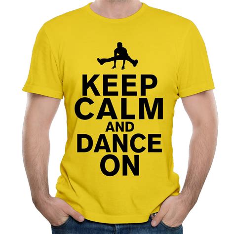 Keep Calm And Dance On Hip Pop 2017 Design Men S T Shirt Calm Shirt
