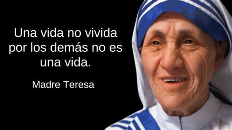 100 Frases De La Madre Teresa De Calcuta Sobre El Amor Religión Y Vida