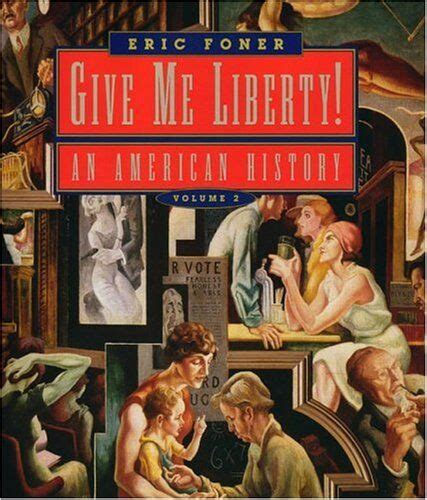 Give Me Liberty Volume Brief Edition By Eric Foner Ebay