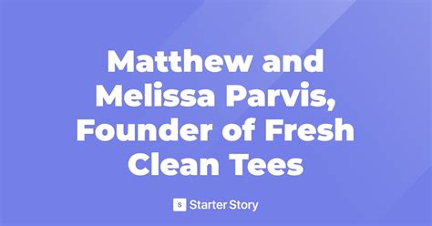 Matthew And Melissa Parvis Founder Of Fresh Clean Tees Starter