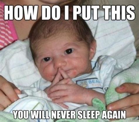 You Will Never Sleep Again Funny Baby Meme Humor Haha Funny Memes Never