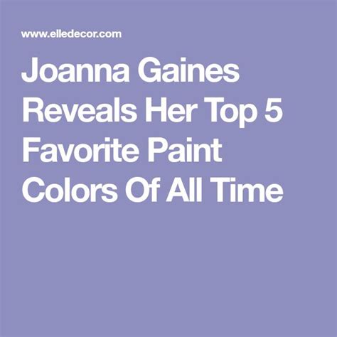 Joanna Gaines Reveals Her Top 5 Favorite Paint Colors Of All Time