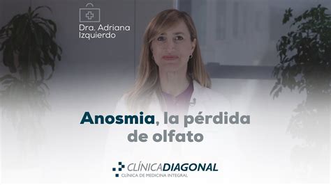 Anosmia Dra Adriana Izquierdo Youtube
