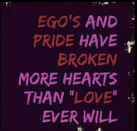 Ego And Pride Get A Life Quotes Keep It Real Quotes