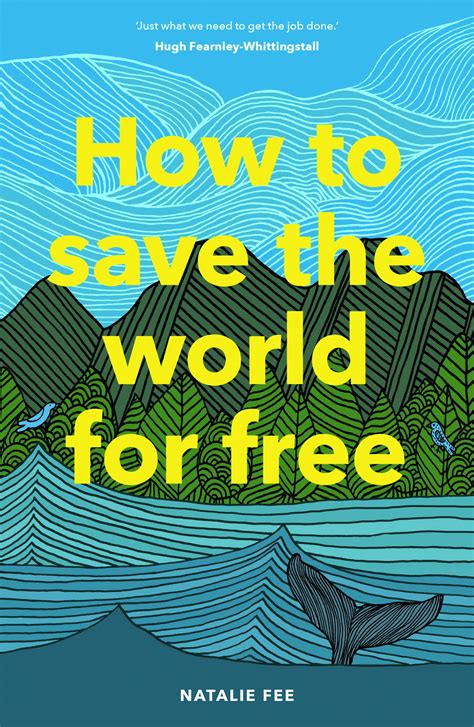 Review Of How To Save The World For Free 9781786274991 — Foreword Reviews
