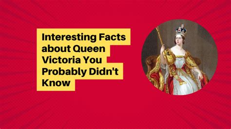 Interesting Facts About Queen Victoria You Probably Didnt Know