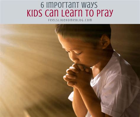 6 Important Ways Kids Can Learn To Pray Feels Like Home