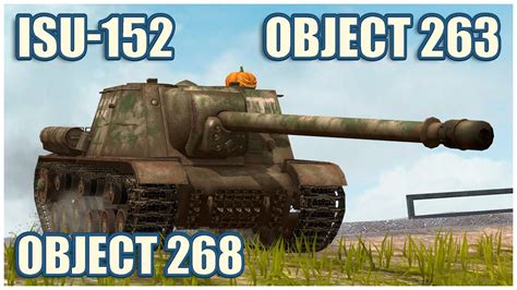 Isu 152 Object 263 And Object 268 Wot Blitz Gameplay Youtube