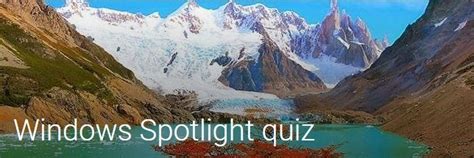 Windows Spotlight Quiz The Best Windows Login Spotlight Pictures And
