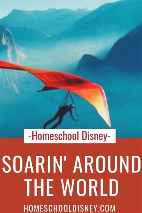 Soarin Around The World Homeschool Disney Tour Around The World