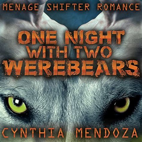 Menage Shifter Romance One Night With Two Werebears By Cynthia Mendoza