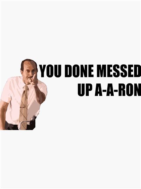 You Done Messed Up A A Ron Sticker By Kainiki Vinyl Sticker A A Ron