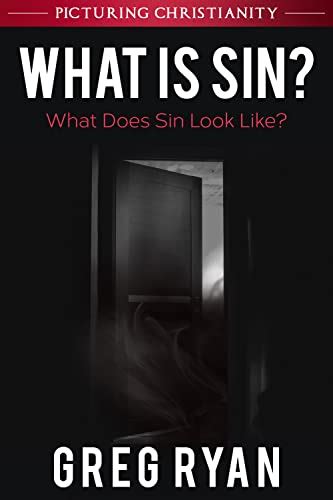 What Is Sin What Does Sin Look Like Ebook Ryan Greg Amazonca