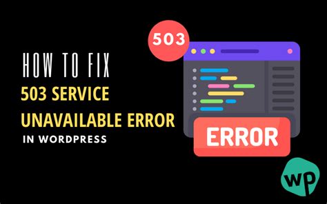 How To Debug And Fix 503 Service Unavailable Error Wordpress