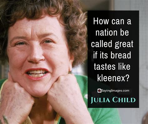 30 Julia Child Quotes On Why Food Is Life