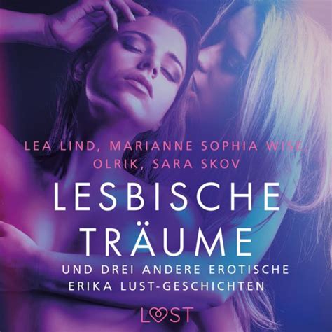 Lesbische Träume und drei andere erotische Erika Lust Geschichten by Marianne Sophia Wise