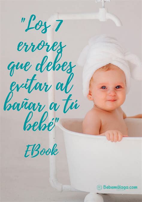 Ebook Los 7 Errores Que Debes Evitar Al Bañar A Tu Bebé Bebemálaga