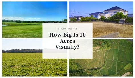 How Big Is 10 Acres Visually With 9 Awesome Examples Measuring Stuff