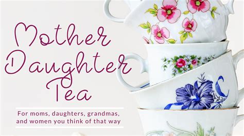 Mother Daughter Tea For Moms Daughters Grandmas And Women You Think