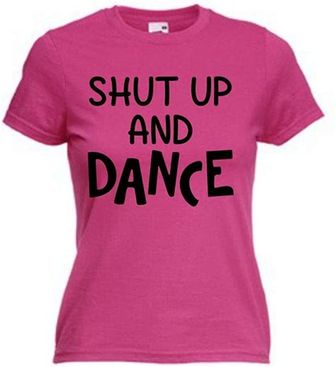 Womens Shut Up And Dance Funny Festival T Shirt Tee Uk