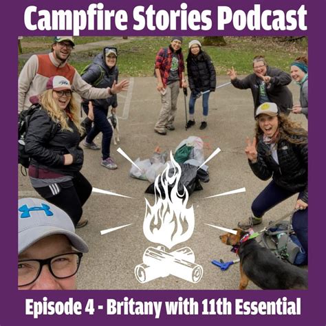 Campfire Stories Podcast Episode 4 Britany With 11th Essential Campfire Stories Podcasts