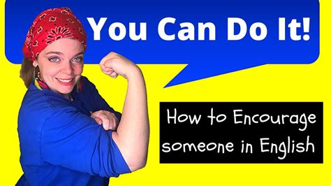Encouragement How To Encourage Someone In English Encouraging English