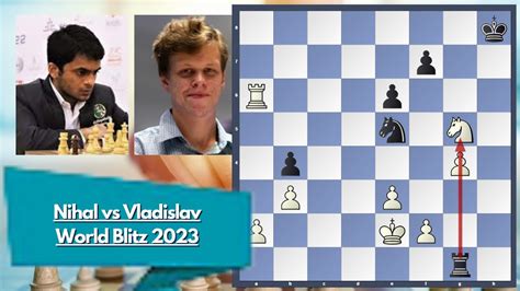 Nihal Sarin Outplayed Vladislav YouTube