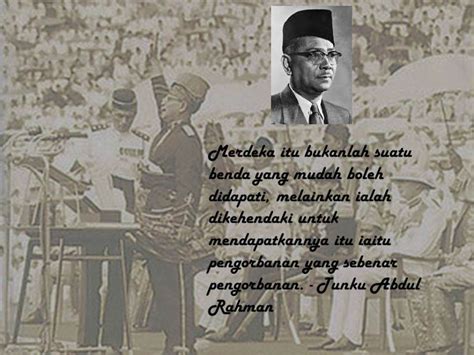 Tunku abdul rahman was the architect behind the malayan independence and the formation of malaysia. Kata-kata Tokoh: Tunku Abdul Rahman Putra Al-Haj