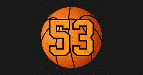 Basketball Number 53 Basketball Number 53 T Shirt Teepublic