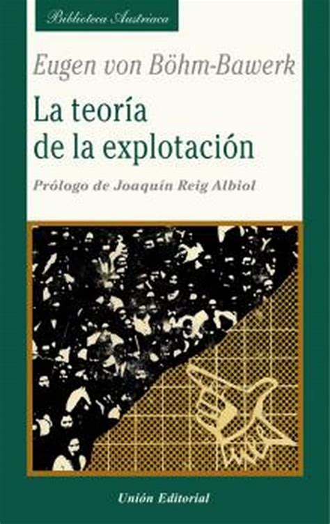 LA TEORÍA DE LA EXPLOTACIÓN Böhm Bawerk Eugen von Reig Albiol Joaquín Amazon de Bücher