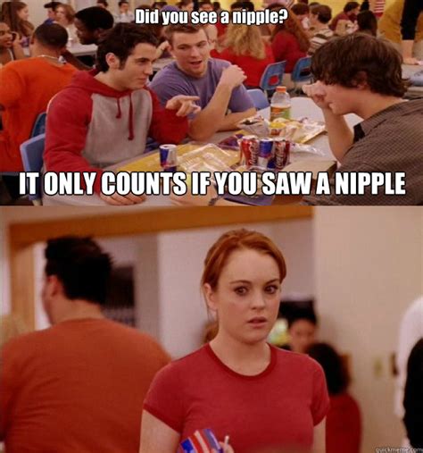 did you see a nipple it only counts if you saw a nipple misc quickmeme