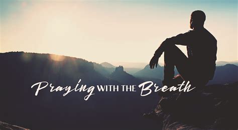 Praying With The Breath Art Of Living Well