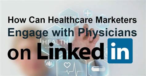 how can healthcare marketers engage with physicians on linkedin pittsburgh healthcare report