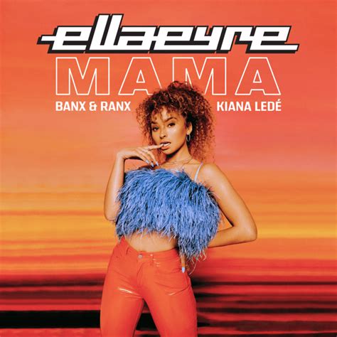 Ella Eyre Banx And Ranx Mama Ft Kiana Ledé Alex Robles Urban And Pop