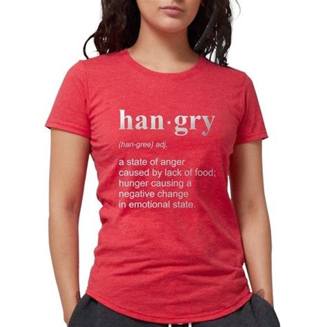 Hangry Womens Deluxe T Shirt Hangry Womens Tri Blend T Shirt Cafepress Cool T Shirts