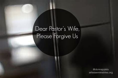 Dear Pastors Wife Please Forgive Us Artesian Ministries Llc