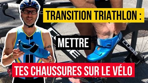 Transition Triathlon Comment Mettre Tes Chaussures Sur Le V Lo