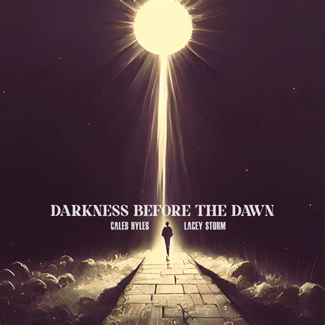 Darkness Before The Dawn By Caleb Hyles Reviews Rock On Purpose