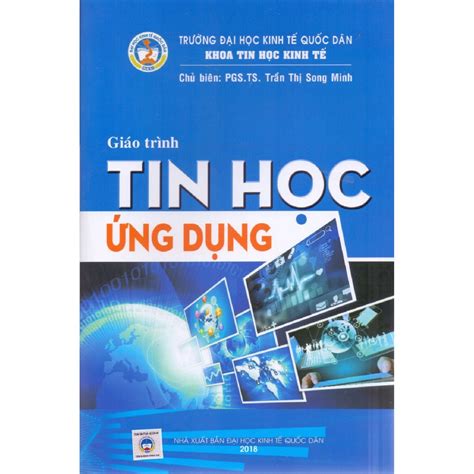 Sách Giáo Trình Tin Học Ứng Dụng PGS TS Trần Thị Song Minh