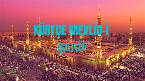 MEVLİDİ ŞERİF KÜRTÇE KÜRTÇE MEVLİDİ ŞERİF MEVLİDİ ŞERİF KÜRTÇE