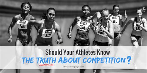 Should Your Athletes Know The Truth About Competition The Excelling Edge