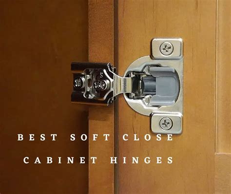 Best Soft Close Cabinet Hinges Safedoom