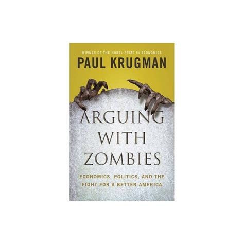 Arguing With Zombies By Paul Krugman Hardcover Arguing Hardcover