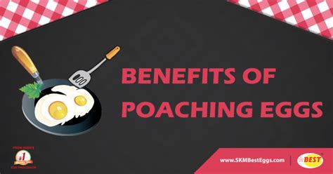 Benefits Of Poaching Eggs Skm Best Eggs