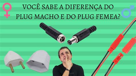 Você já conhece Plug macho e fêmea YouTube